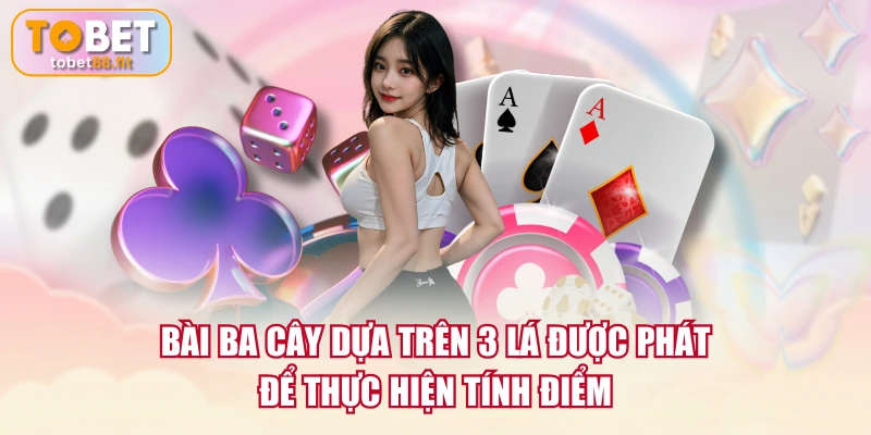 Quy Tắc Chơi Bài Ba Cây Cực Chi Tiết Người Mới Cần Nắm 3 Bài Ba Cây dựa trên 3 lá được phát để thực hiện tính điểm