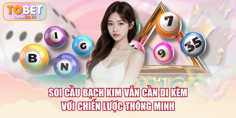 Soi Cầu Rồng Bạch Kim | Bí Kíp Tìm Số Chuẩn Xác Nhất 4 Soi cầu bạch kim vẫn cần đi kèm với chiến lược thông minh
